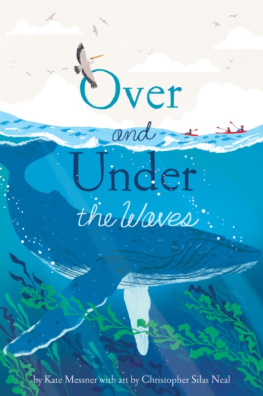 Chronicle Books Over and Under the Waves - Messner, Kate