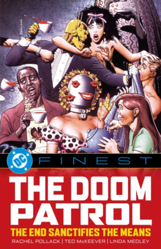 DC Comics DC Finest: Doom Patrol: The End Sacrifices the Means - Pollack, Rachel a McKeever, Ted