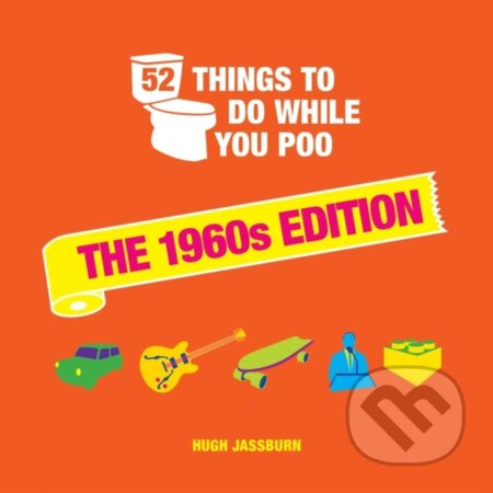 52 Things to Do While You Poo (The 1960s Edition) - Hugh Jassburn - kniha z kategorie Beletrie