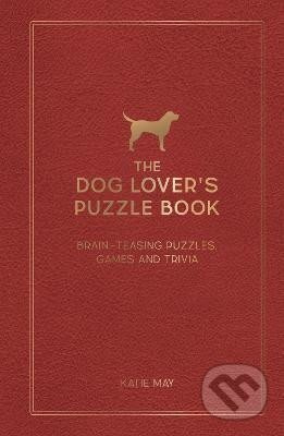 The Dog Lover´s Puzzle Book: Brain-Teasing Puzzles, Games and Trivia