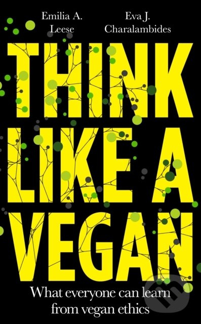 Think Like a Vegan (What everyone can learn from vegan ethics) - kniha z kategorie Sociológia