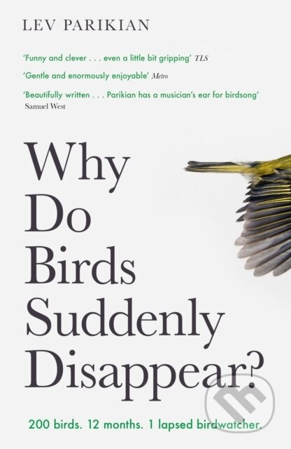 Why Do Birds Suddenly Disappear? (200 birds. 12 months. 1 lapsed birdwatcher.) - kniha z kategorie Zdraví a životní styl