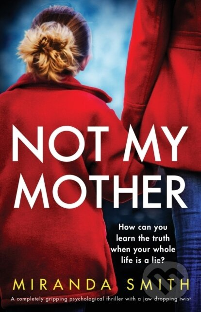 Not My Mother (A completely gripping psychological thriller with a jaw-dropping twist) - kniha z kategorie Thrillery