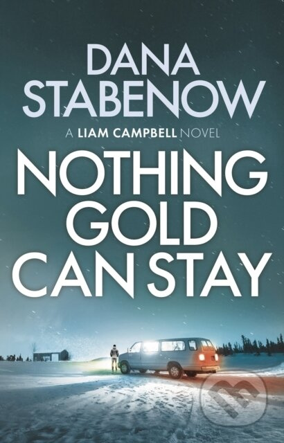 Nothing Gold Can Stay - Dana Stabenow - kniha z kategorie Detektivky, thrillery a horory
