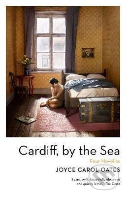 Cardiff, by the Sea - Carol Joyce Oates - kniha z kategorie Beletrie