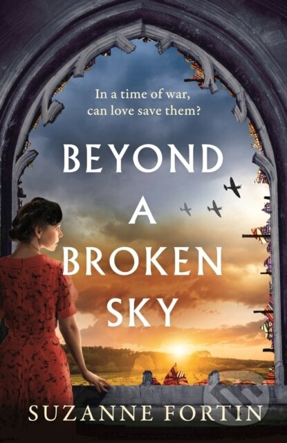 Beyond a Broken Sky (An utterly compelling and gripping World War 2 historical fiction read) - kniha z kategorie Romantika