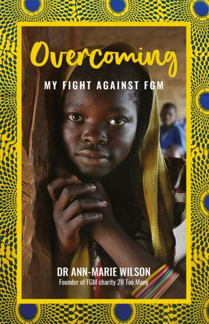 Overcoming â€“ My Fight Against FGM - Annâ€“marie Wilson