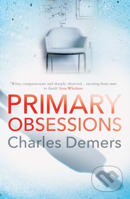 Primary Obsessions (an engrossing page-turner set in a cognitive behavioural therapy clinic) - kniha z kategorie Detektivky, thrillery a horory