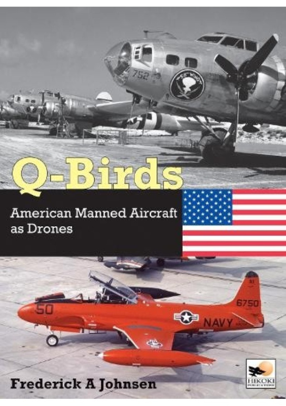 Q-Birds, The Impact of American Manned Aircraft as Drones Crecy Publishing
