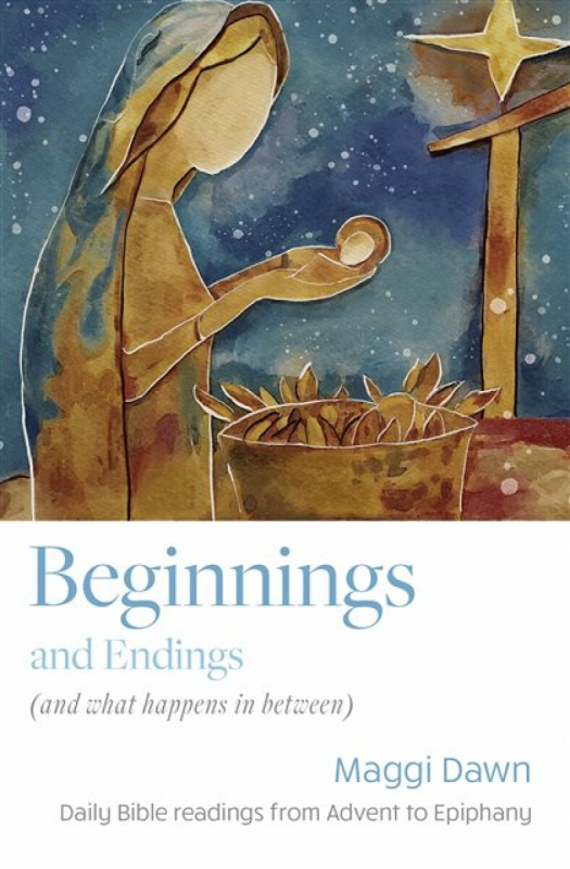 BRF (The Bible Reading Fellowship) Beginnings and Endings (and what happens in between) - Dawn, Maggi