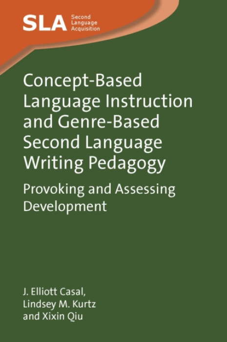 MULTILINGUAL MATTERS Concept-Based Language Instruction and Genre-Based Second Language Writing Pedagogy - Casal, J. Elliott a Kurtz, Lindsey M. a Qiu, Xixin