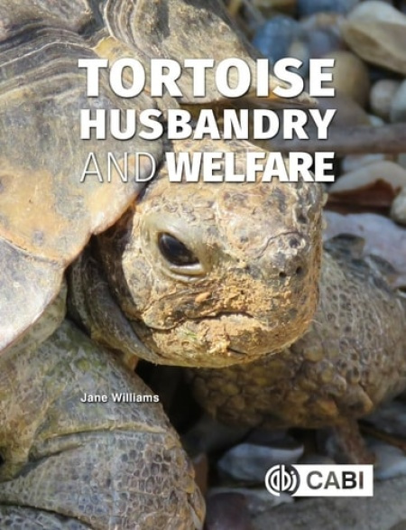 CABI Publishing Tortoise Husbandry and Welfare - Williams, Jane (Animal Behaviour and Training Council, UK)