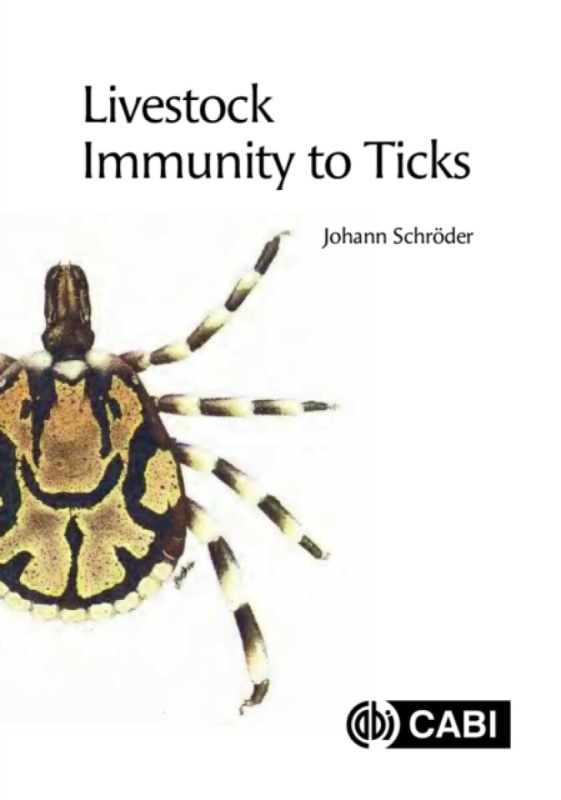 CABI Publishing Livestock Immunity to Ticks - Schroder, Johann (Gemini R a D Services, Australia)