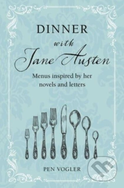Dinner with Jane Austen (Menus Inspired by Her Novels and Letters) - kniha z kategorie Kuchařky