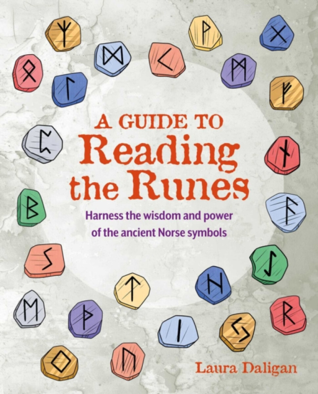 Ryland, Peters & Small Ltd Guide to Reading the Runes - Daligan, Laura