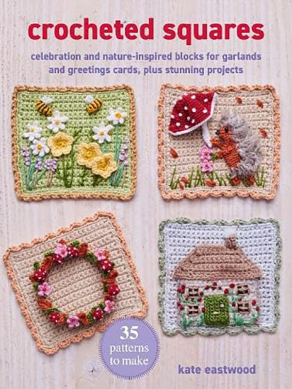 Ryland, Peters & Small Ltd Crocheted Squares: 35 patterns to make - Eastwood, Kate