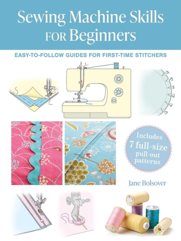Ryland, Peters & Small Ltd Sewing Machine Skills for Beginners - Bolsover, Jane