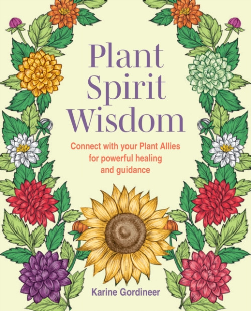 Ryland, Peters & Small Ltd Plant Spirit Wisdom - Gordineer, Karine