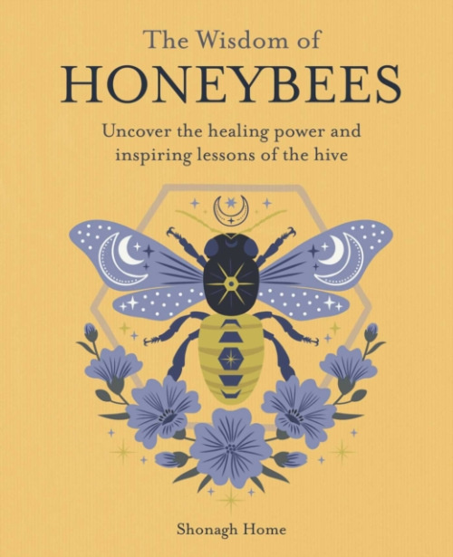 Ryland, Peters & Small Ltd Wisdom of Honeybees - Home, Shonagh