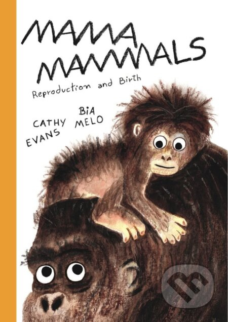 Mama Mammals (Reproduction and birth in humans and other mammals) - kniha z kategorie Naučné knihy