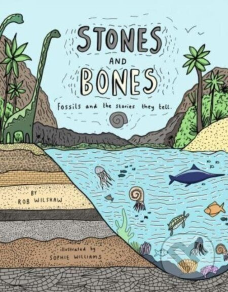 Stones and Bones (Fossils and the stories they tell) - kniha z kategorie Naučné knihy