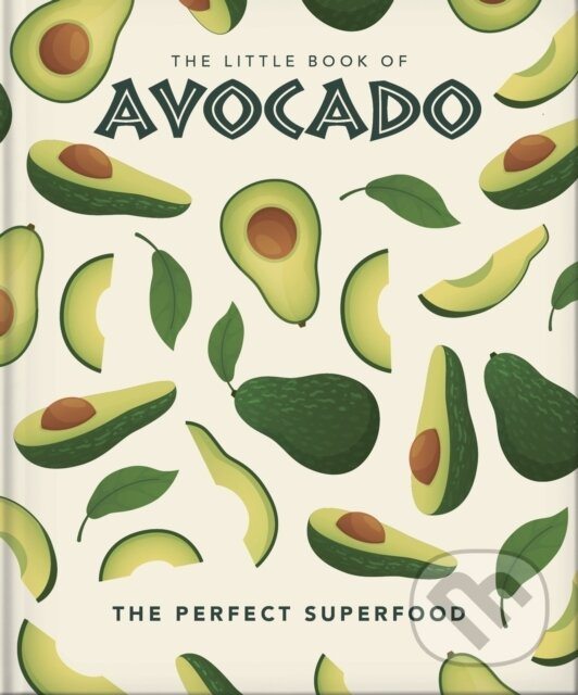 The Little Book of Avocado (The ultimate superfood)