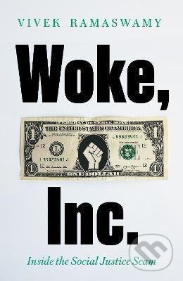 Woke, Inc. (Inside the Social Justice Scam) - Vivek Ramaswamy - kniha z kategorie Byznys a management