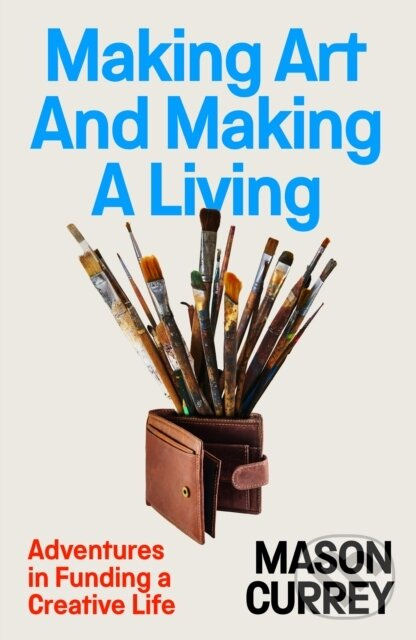 Making Art and Making a Living - Mason Currey - kniha z kategorie Teória umenia