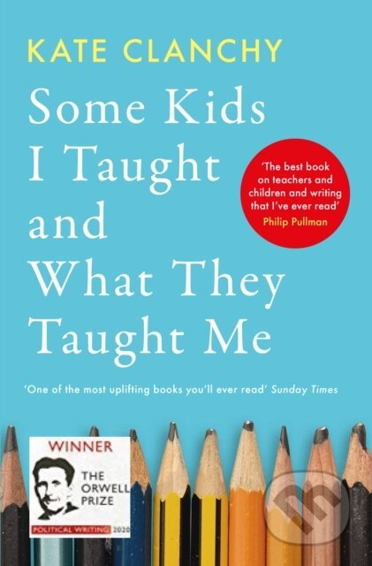 Some Kids I Taught and What They Taught Me - Kate Clanchy - kniha z kategorie Humanitní a společenské vědy