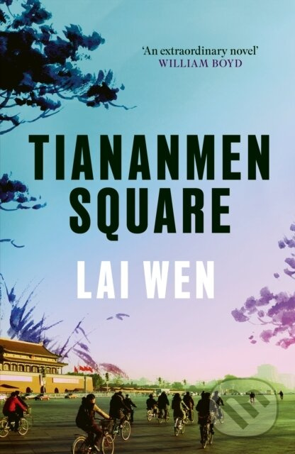 Tiananmen Square ('Extraordinary' William Boyd) - Lai Wen - kniha z kategorie Společenská beletrie