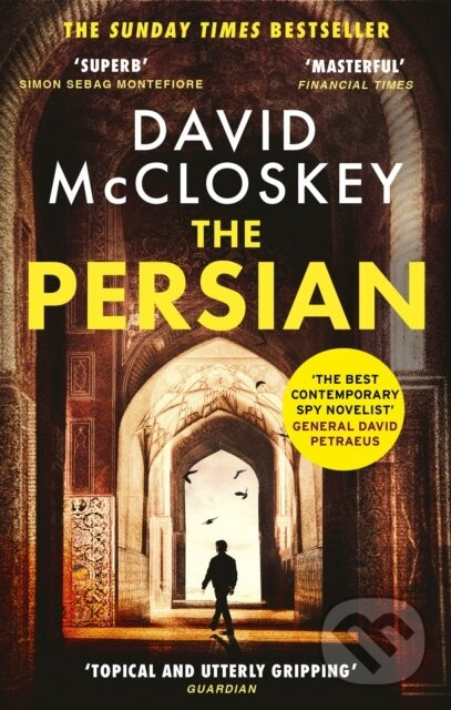 The Persian (The SUNDAY TIMES BESTSELLER from former CIA analyst and The Rest is Classified Podcast Co-Host David McCloskey) - kniha z kategorie…