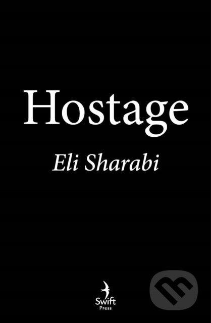 Hostage (The first memoir by an Israeli hostage) - Eli Sharabi - kniha z kategorie Autobiografie