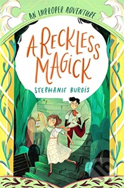 A Reckless Magick: An Improper Adventure 3 - Stephanie Burgis - kniha z kategorie Pre deti a mládež