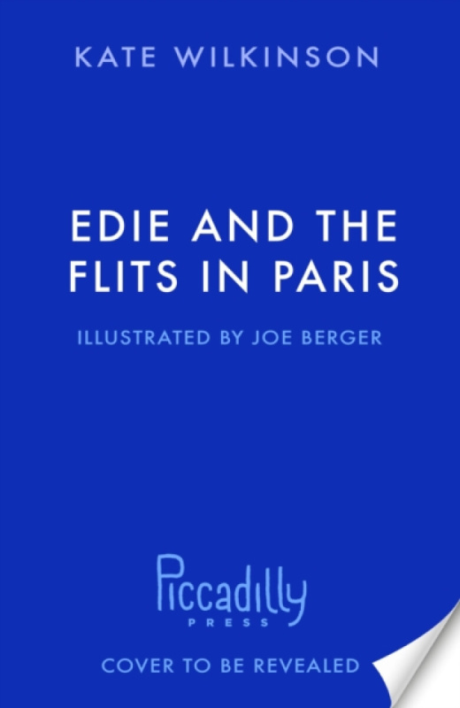 Edie and the Flits in Paris (Edie and the Flits 2) - Kate Wilkinson