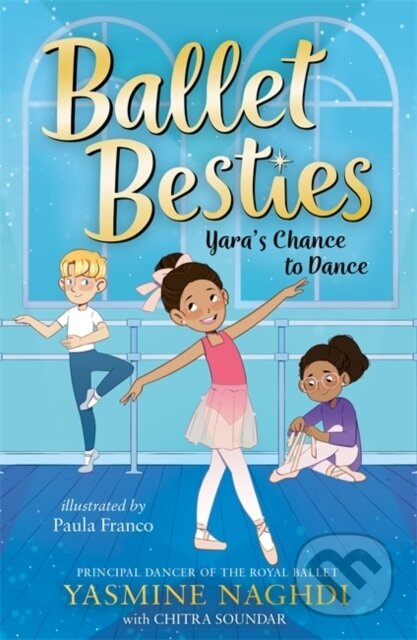 Ballet Besties: Yara's Chance to Dance - Yasmine Naghdi - kniha z kategorie Pohádky