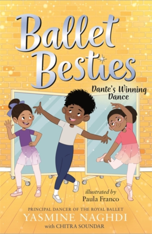 Templar Books Ballet Besties: Dante's Winning Dance - Naghdi, Yasmine a Soundar, Chitra