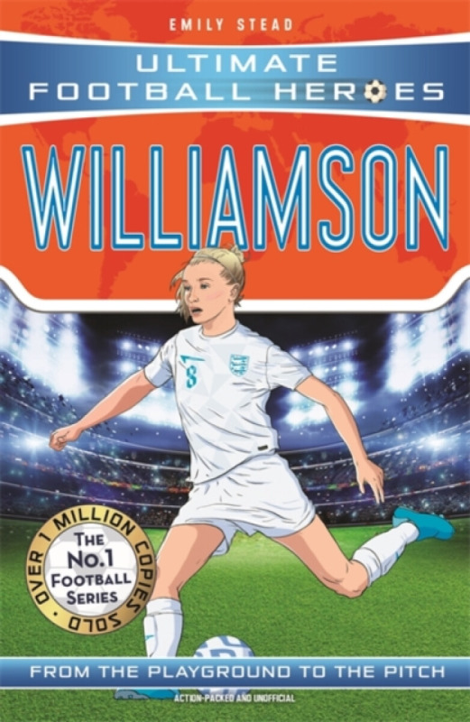 Ultimate Football Heroes: Leah Williamson (Super Stoppers 6) - Ultimate Football Heroes, Emily Stead