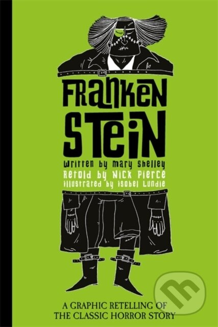 Frankenstein - Mary Shelley, Isobel Lundie (ilustrátor)