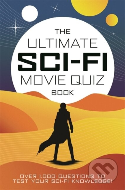 The Ultimate Sci-Fi Movie Quiz Book (Over 1,000 questions to test your sci-fi movie knowledge!) - kniha z kategorie Film