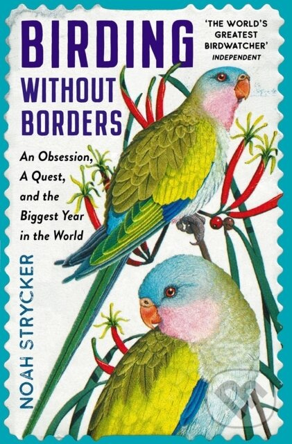 Birding Without Borders (An Obsession, A Quest, and the Biggest Year in the World) - kniha z kategorie Zdraví a životní styl