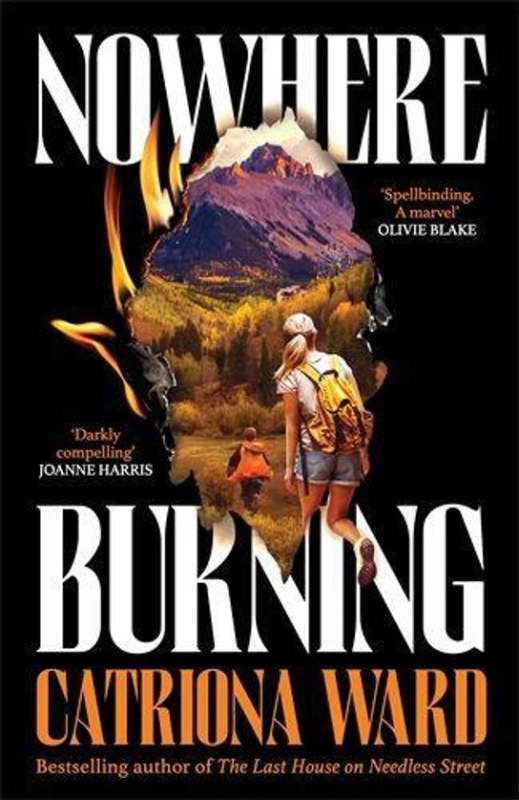 Nowhere Burning -  Catriona Ward