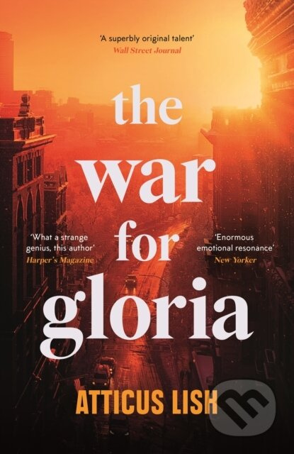 The War for Gloria - Atticus Lish - kniha z kategorie Společenská beletrie