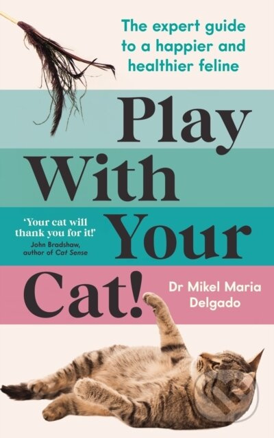 Play With Your Cat! (The expert guide to a happier and healthier feline) - kniha z kategorie Chov koček
