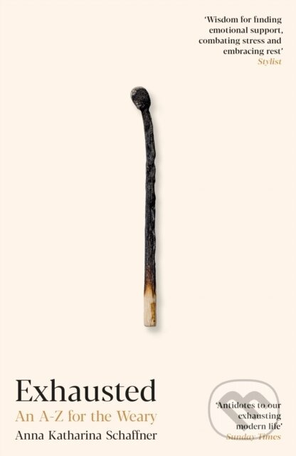 Exhausted (An A–Z for the Weary) - Anna Katharina Schaffner - kniha z kategorie Humanitní a společenské vědy