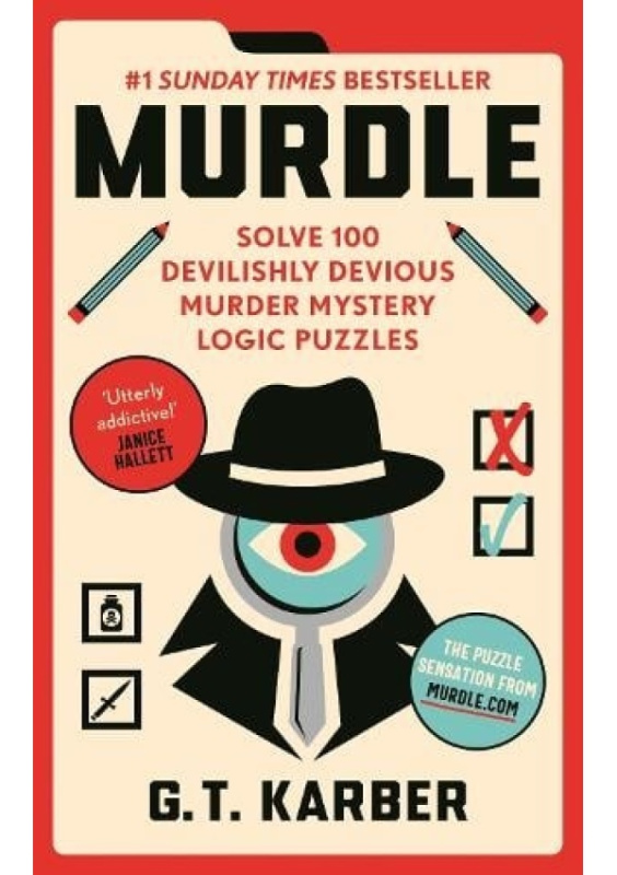 Murdle, #1 SUNDAY TIMES BESTSELLER: Solve 100 Devilishly Devious Murder Mystery Logic Puzzles Profile Books Ltd