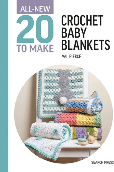 All-New Twenty to Make: Crochet Baby Blankets SEARCH PRESS LTD