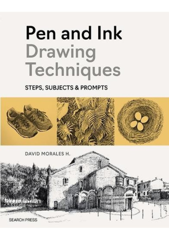 Pen and Ink Drawing Techniques, How-Tos, Subjects and Prompts SEARCH PRESS LTD