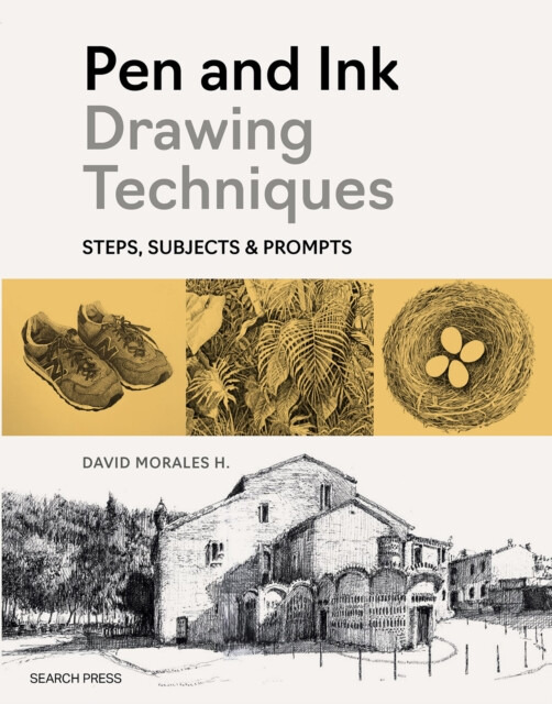 Pen and Ink Drawing Techniques, How-Tos, Subjects and Prompts SEARCH PRESS LTD
