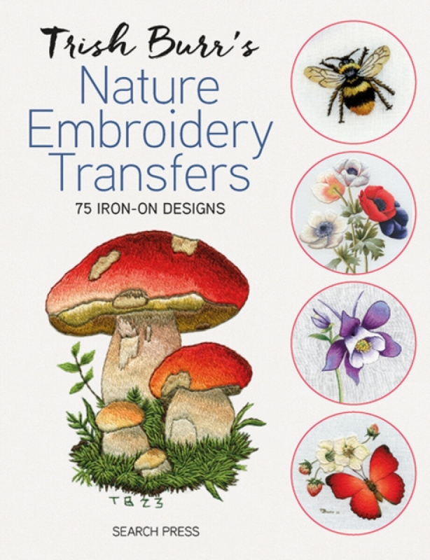 SEARCH PRESS LTD Trish Burr's Nature Embroidery Transfers - Burr, Trish