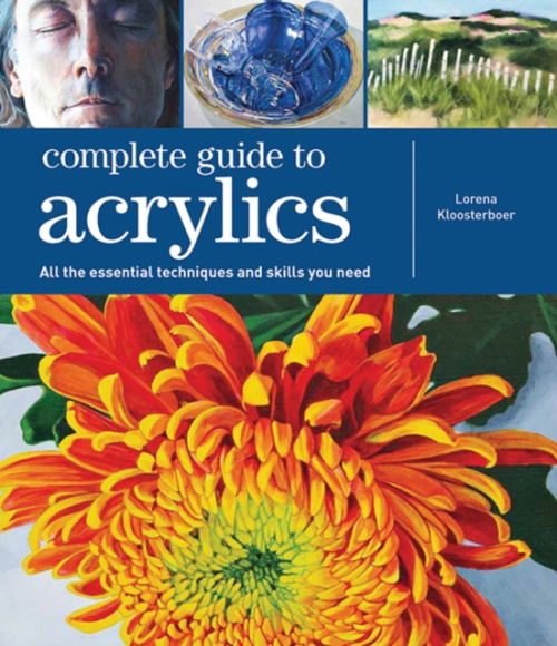 Complete Guide to Acrylics, All the Essential Techniques and Skills You Need SEARCH PRESS LTD